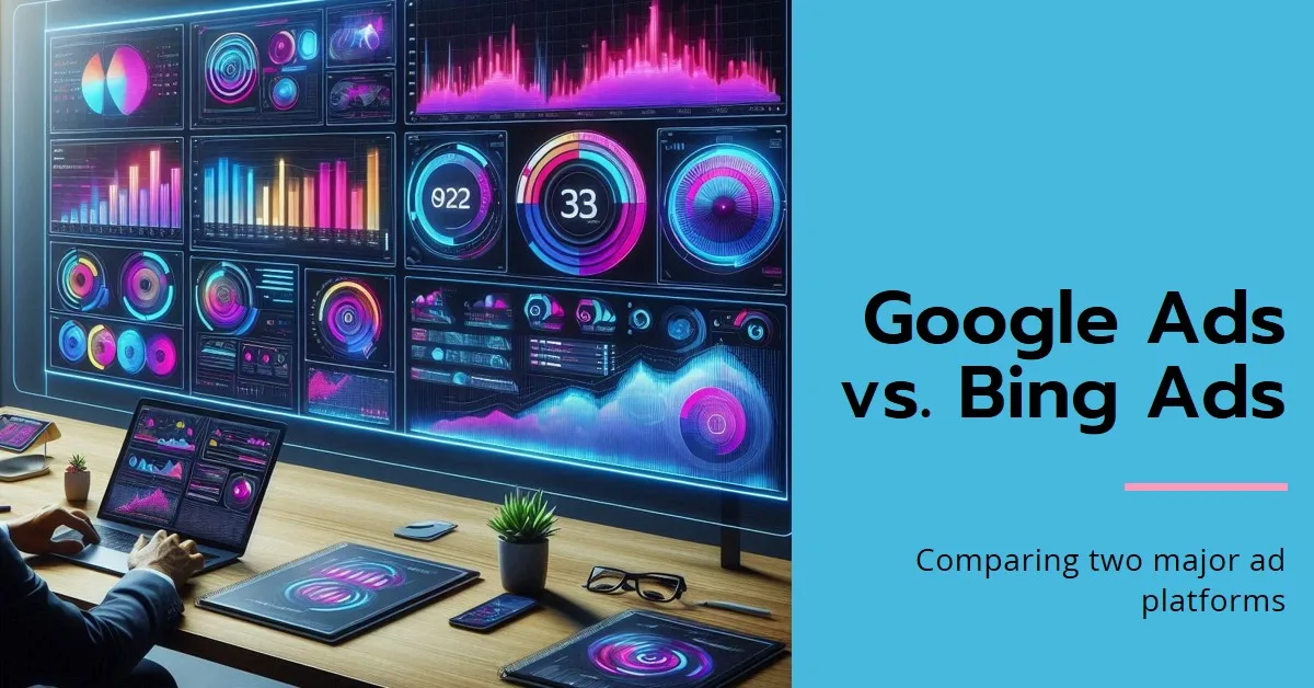 Google Ads vs. Bing Ads: Which Is More Cost-Effective in 2025?