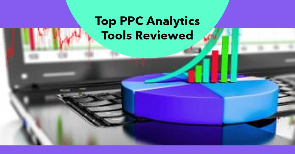 Review of Top PPC Analytics Tools to Boost ROI