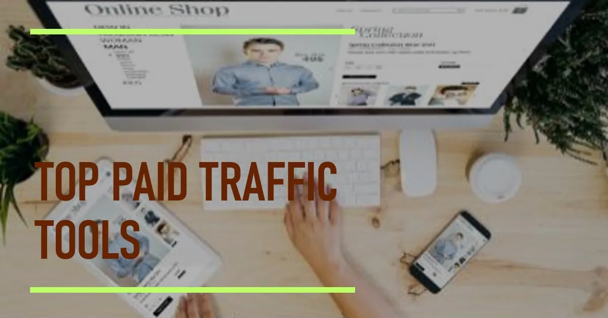 Best Paid Traffic Tools for Website Traffic